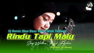 RINDU TAPI MALU || DJ REMIX SLOW BASS VIRAL TIKTOK TERBARU || DJ VIRAL TERBARU
