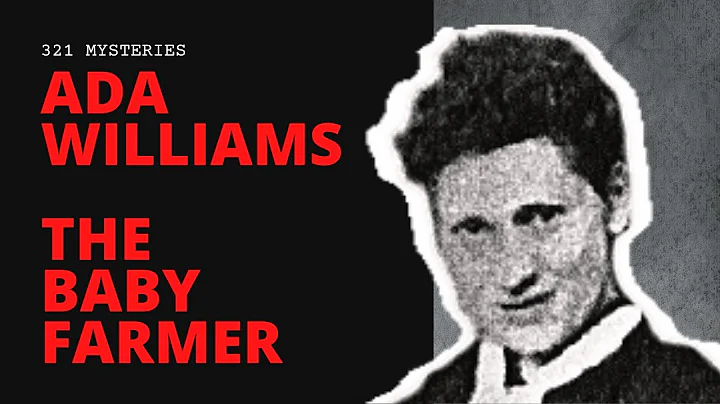 Ada Williams | The Baby Farmer | Case Files