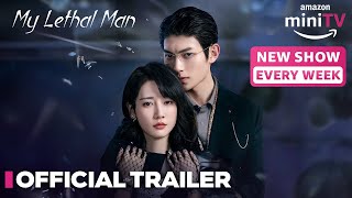 My Lethal Man - Official Trailer | Chinese Drama In Hindi | Amazon miniTV