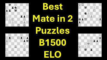 Challenge to 1500 Rated Players MATE in 2 Chess Puzzles!