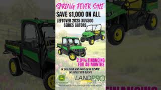 LandPro's Spring Fever Sale on Select John Deere Gators!  Save Big and Get Low Financing Rates!