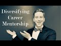 Diversifying Career Mentorship