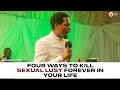 FOUR WAYS TO KILL SEXUAL LUST FOREVER IN YOUR LIFE || APOSTLE MICHAEL OROKPO