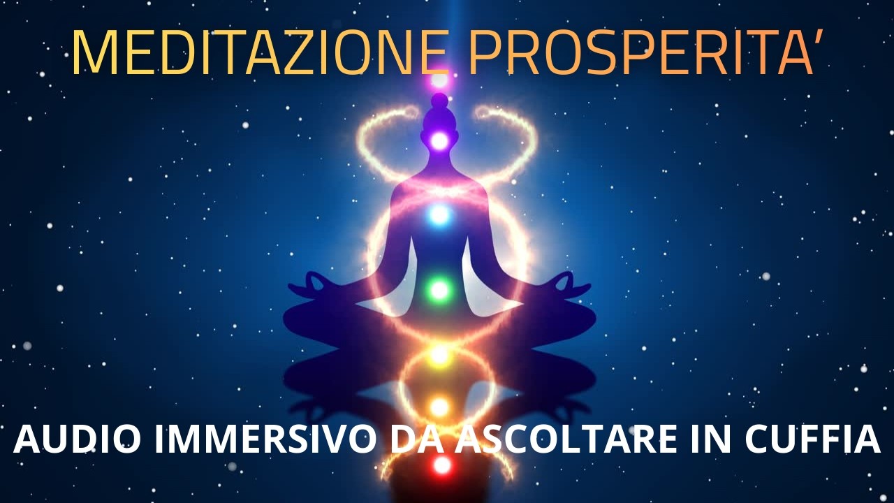 Meditazione per attrarre prosperità, abbondanza e denaro - audio immersivo