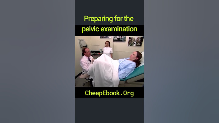 #MS028 Preparing for the pelvic examination
