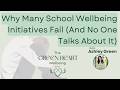 Why do so many school wellbeing initiatives fail...