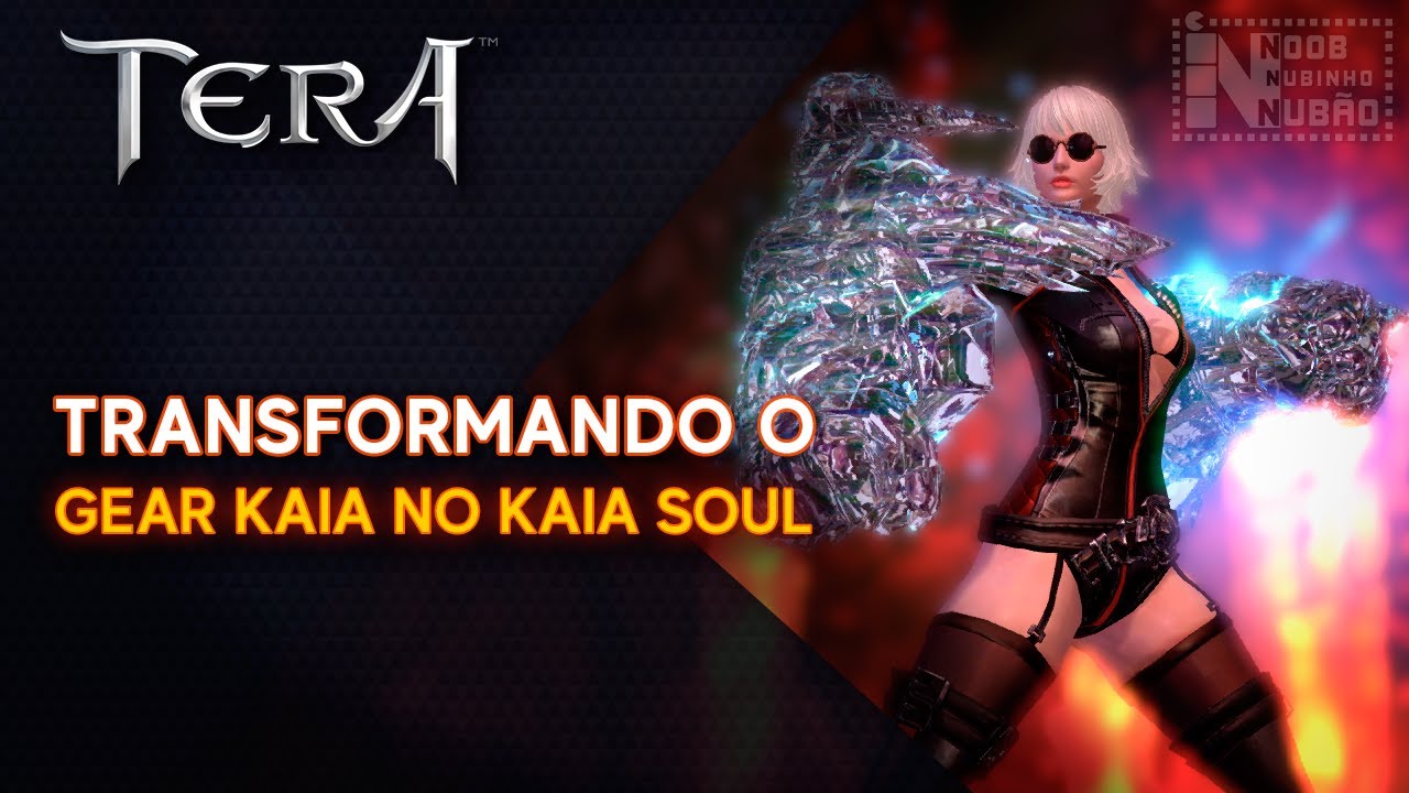 ▻ TERA - CONVERTENDO GEAR KAIA PARA KAIA SOUL, INFUSÃO, ETCHING E DGS 