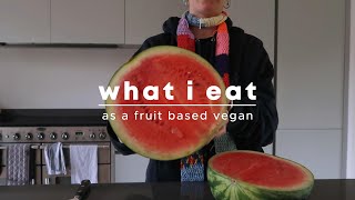 What I Eat // Fruit Based Vegan