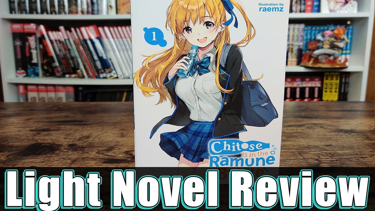 Chitose is in the Ramune Bottle - Light Novel Review - YouTube
