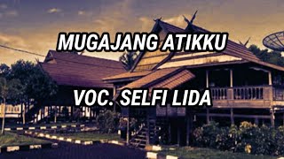 LAGU BUGIS: MUGAJANG ATIKKU    VOC. SELFI LIDA  (LYRIC)