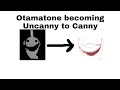 Otamatone becoming Uncanny to Canny