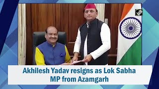 Akhilesh Yadav resigns as Lok Sabha MP from Azamgarh