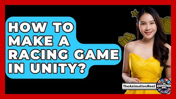 How To Make A Racing Game In Unity? - The Animation Reel