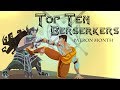 Top Ten Video Game Berserkers (Patreon Reward)