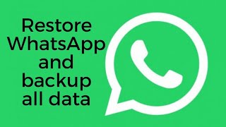 Restore Whatsapp and backup all data | 2020