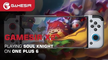 GameSir X2 Type-C | Playing Soul Knight on One Plus 6