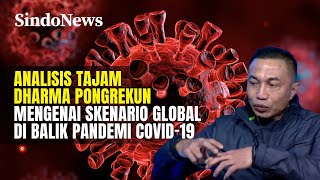 Analisis Tajam Dharma Pongrekun Mengenai Skenario Global Di Balik Pandemi Covid19  Sindo Trending
