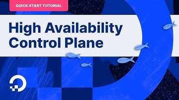 Try Out the New DigitalOcean Kubernetes High Availability Control Plane