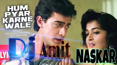 Hum Pyar Karne Wale | Dil | Udit Narayan | Aamir Khan, Madhuri Dixit //DJ Amit Naskar