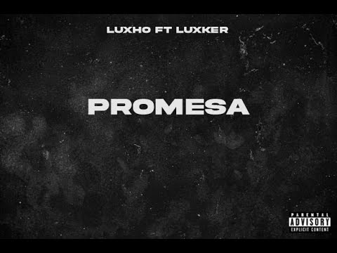 PROMESA - LuXho ft Luxker (Oficial Audio) - 3TWO