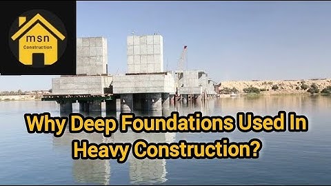 #Why Deep Foundations Used In Heavy Construction?