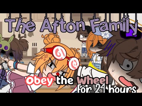 `• The Afton Family Obey the Wheel for 24 Hours || FNAF •`