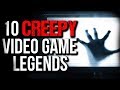 10 CREEPY Video Game Legends