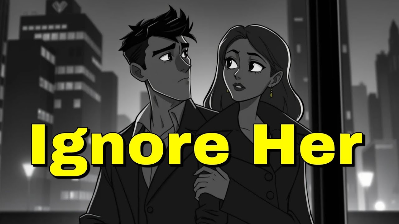 Ignore Her - She'll Feel Everything