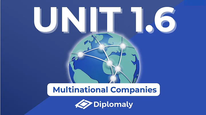 Unit 1.6: Multinational Companies - IB Business Management
