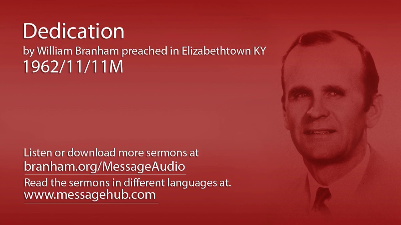 Dedication (William Branham 62/11/11M)