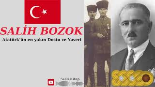 Salih BOZOK - Atatürk'ün en yakın arkadaşı ve yaveri. ( Sesli Kitap )