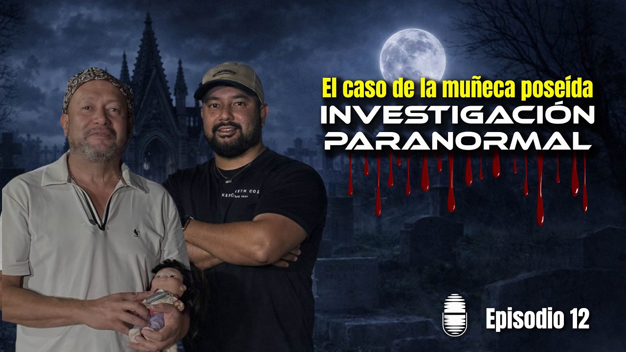 El caso de la muñeca poseída | Investigación paranormal.