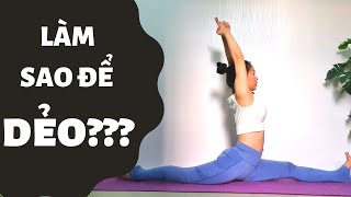 Làm sao DẺO NHANH để tập được các bài Yoga Xoạc ngang, xoạc dọc, mềm dẻo