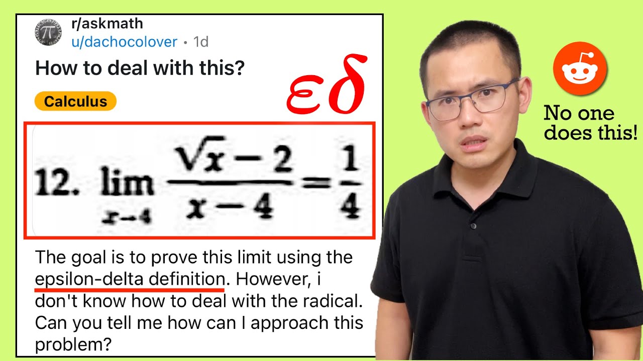 No one proves this kinda limit with the epsilon-delta definition! Reddit r/askmath