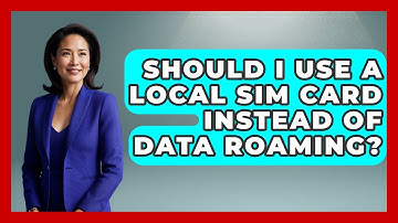 Should I Use A Local SIM Card Instead Of Data Roaming? - Consumer Laws For You