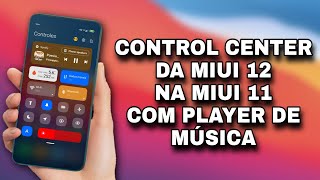 ATUALIZOU - MI CONTROL CENTER DA MIUI 12 NA MIUI 11 COM PLAYER DE MÚSICA NA CENTRAL DE CONTROLE