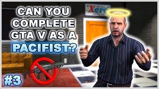 Can You Complete GTA 5 Without Wasting Anyone? - Part 3 (Pacifist Challenge)