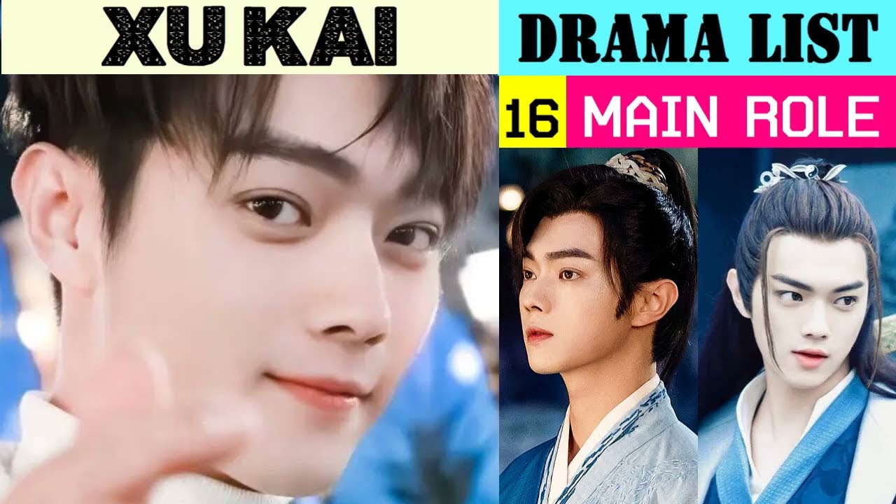 许凯 Xu Kai | MAIN ROLE | Drama List | ADL
