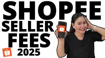 SHOPEE SELLER FEES AND CHARGES Updated 2025  |  Shopee Seller Tutorial