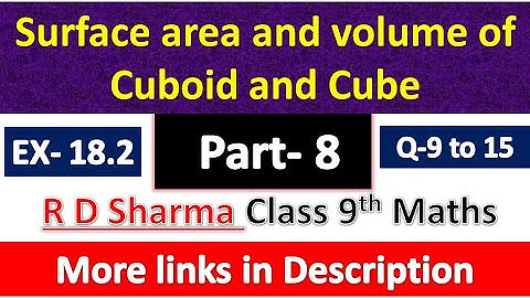 Surface area & volume of Cuboid & Cube | Class 10th Maths | R D Sharma  | Exercise 18.2 | Q 9 to 15