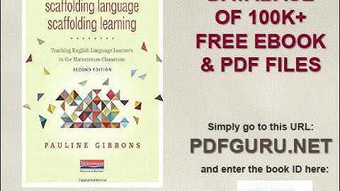 Scaffolding Language, Scaffolding Learning, Second Edition Teaching English Language Learners in the