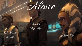 Obi-Wan, Anakin, & Ahsoka | Alone