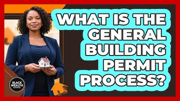 What Is the General Building Permit Process?