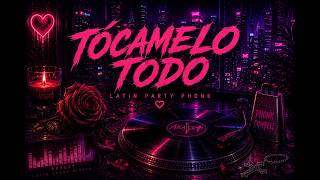 🔥 Tócamelo Todo | Latin Party Phonk