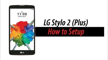 LG Stylo 2 (Plus) | How to Setup