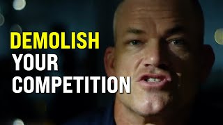 Do NOT Compete, DOMINATE your COMPETITION - Jocko Willink Motivation