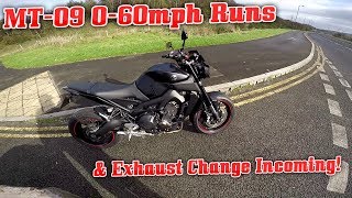 #185 MT-09 0-60mph Runs &amp; Exhaust Change Incoming!