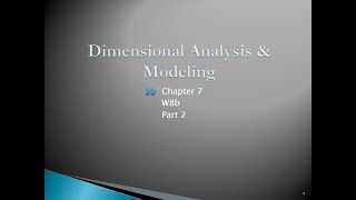 Chapter 7 W8b Dimensional Analysis & Modeling Part 2