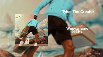 Tyler, The Creator - WUSYANAME ft. NBA YoungBoy & Ty Dolla $ign [963Hz God Frequency]