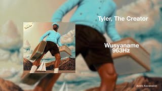 Celebrity Tyler, The Creator - WUSYANAME ft. NBA YoungBoy & Ty Dolla $ign [963Hz God Frequency] Wealth